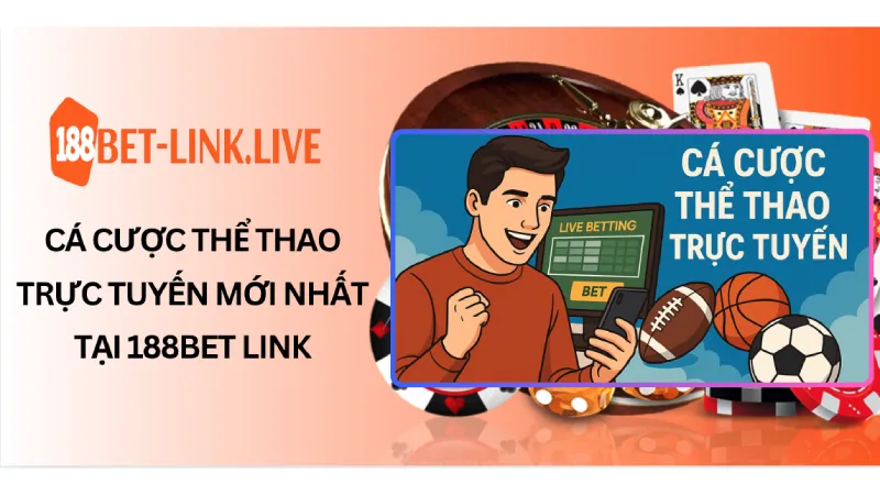 Cá cược thể thao trực tuyến mới nhất tại 188Bet link