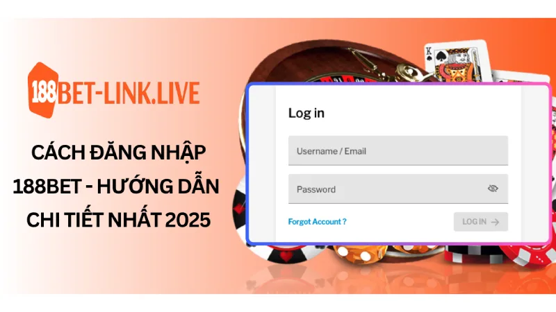 Cách Đăng Nhập 188bet - Hướng Dẫn Chi Tiết Nhất 2025