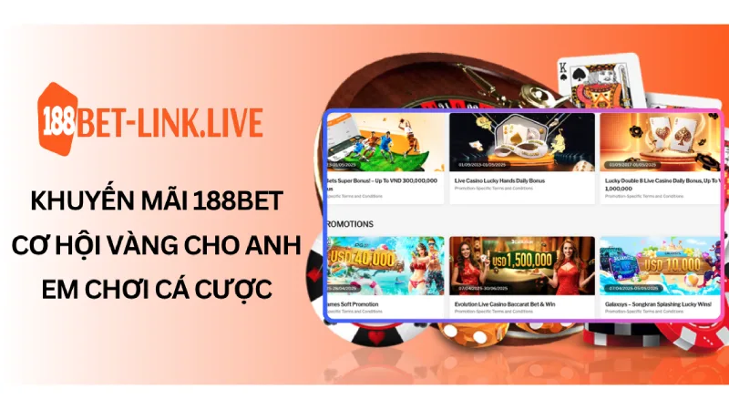 Khuyến Mãi 188Bet - Cơ Hội Vàng Cho Anh Em Chơi Cá Cược