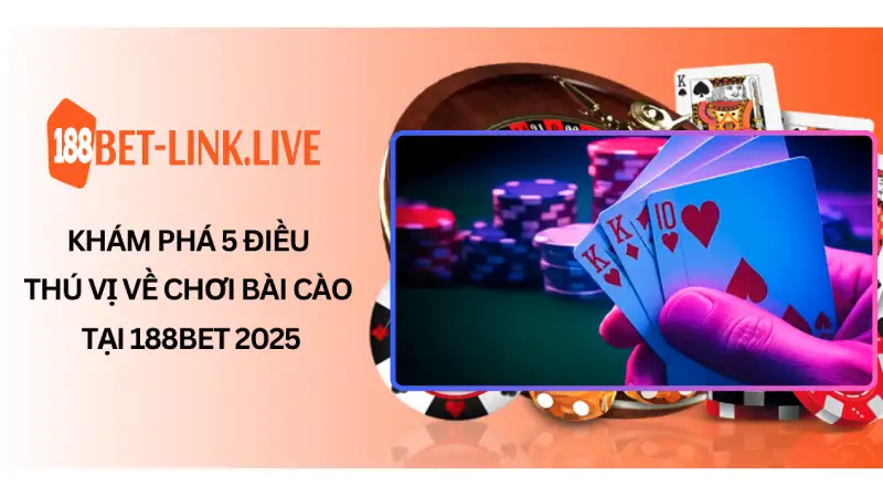 Khám phá 5 điều thú vị về chơi bài cào tại 188BET 2025