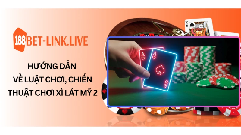 Hướng Dẫn Về Luật Chơi, Chiến Thuật Chơi Xì Lát Mỹ 2
